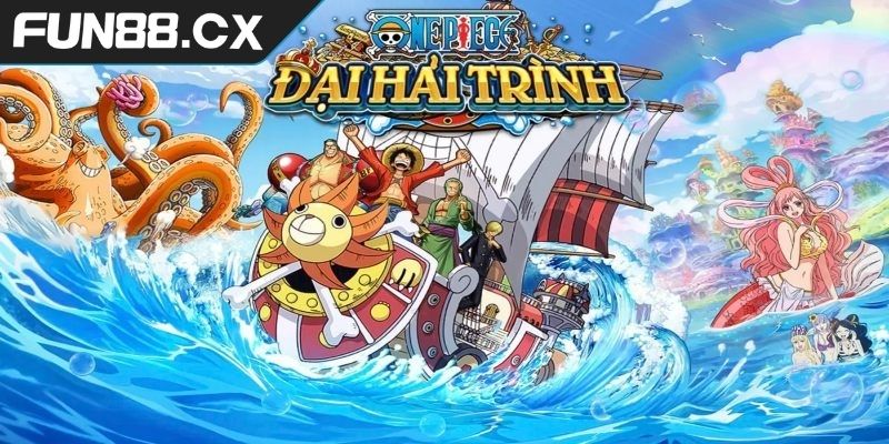 Tổng quan về thế giới bắn cá One Piece FUN88