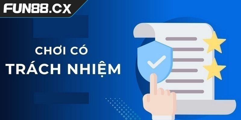 Tại sao chơi có trách nhiệm FUN88 lại quan trọng đến vậy?