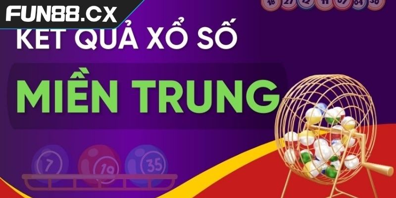 Xổ Số Miền Trung FUN88 Cơ Hội Cho Những Ai Khát Khao Đổi Đời 2 Dự đoán kết quả xổ số miền Trung FUN88 giải 8